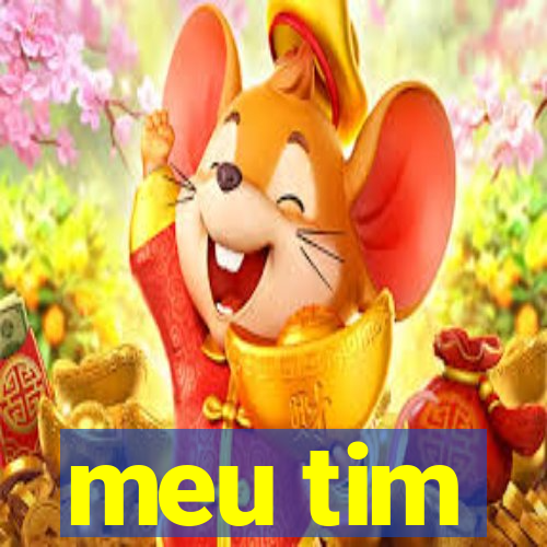 meu tim